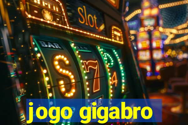 jogo gigabro